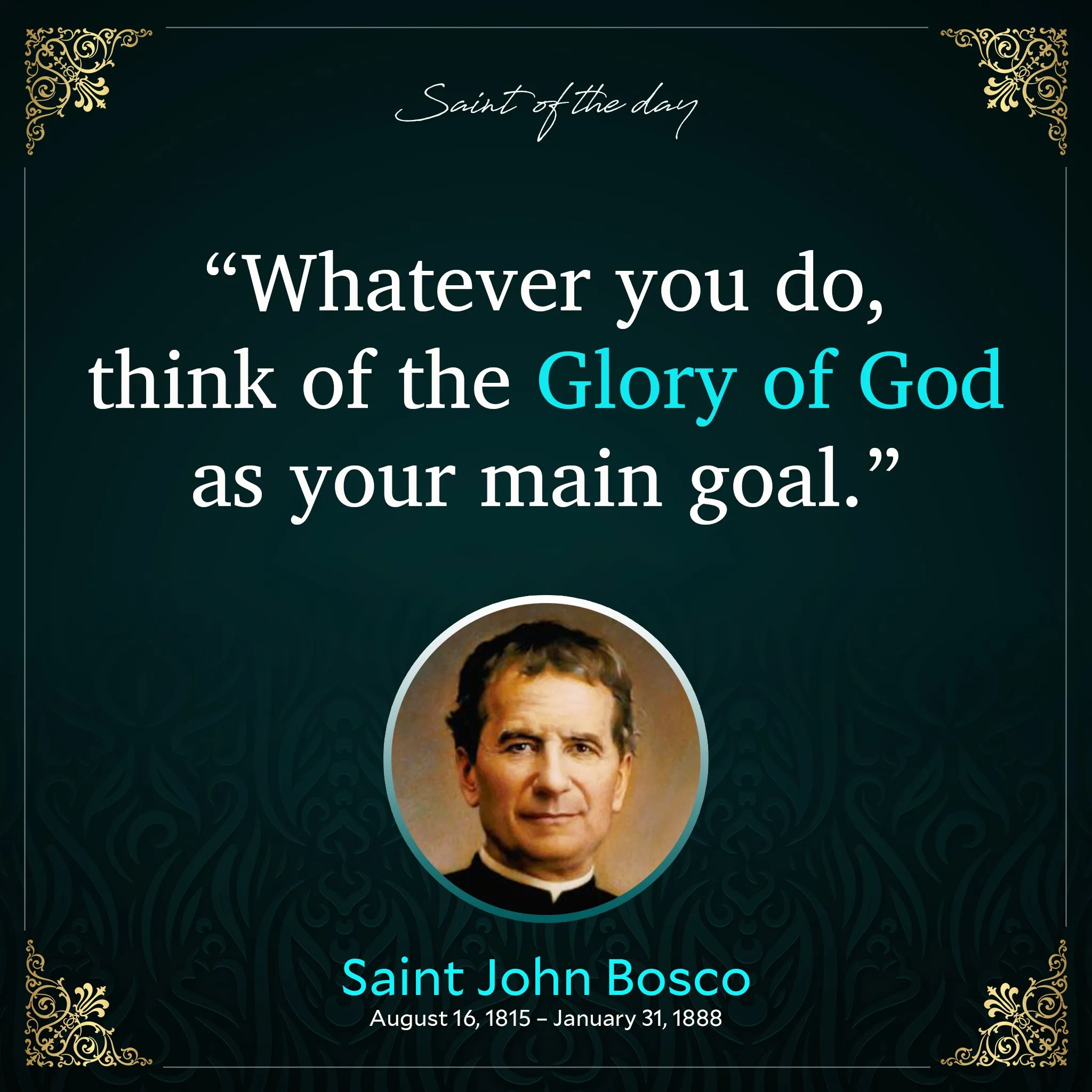 "Saint of the day" quote card for Saint John Bosco: "Whatever you do, think of the glory of God as your main goal."